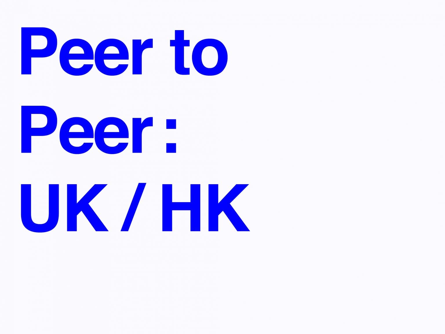 PEER TO PEER UK/HK Online Festival