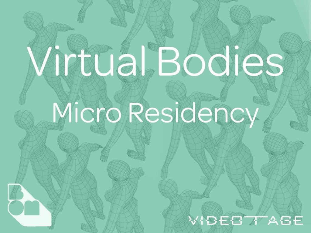 Virtual Bodies Online Micro Residency  Virtual Bodies 網上微駐留計劃